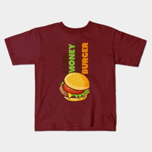 Earn Money and Eat Burger Kids T-Shirt